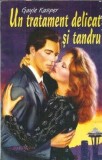 Un tratament delicat si tandru - Gayle Ksper