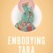 Embodying Tara: Twenty-One Manifestations to Awaken Your Innate Wisdom
