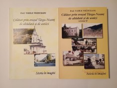 Vasile Vr&acirc;nceanu - Călător prin orașul T&acirc;rgu-Neamț de altădată și de astăzi (2 vol.)