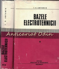 Bazele Electrotehnicii I, II - I. S. Antoniu - Tiraj: 5180 Exemplare foto