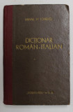DICTIONAR ROMAN - ITALIAN de MIHAIL IONESCU , 1943