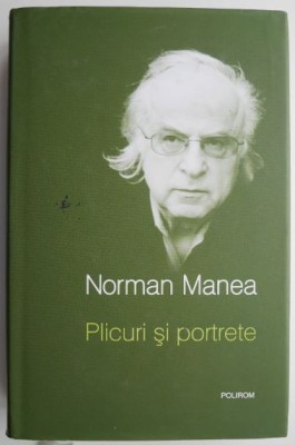 Plicuri si portrete &amp;ndash; Norman Manea foto