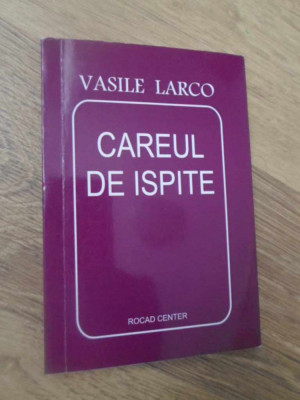 CAREUL DE ISPITE. EPIGRAME-VASILE LARCO foto