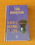 Toni Morrison - Ajută-l, Doamne, pe copil (sigilat / &icirc;n țiplă), 2017