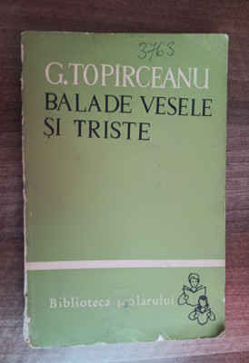 myh 419f - BS 69 - George Topirceanu - Balade vesele si triste - ed 1963 foto