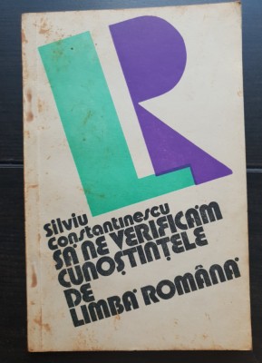 Să ne verificăm cunoștințele de limba rom&amp;acirc;nă - Silviu Constantinescu foto