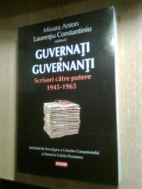 Guvernati si guvernanti - Scrisori catre putere 1945-1965 -Mioara Anton (editor)
