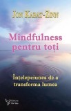 Mindfulness pentru toti Jon Kabat-Zinn carte Non-fictiune Dezvoltare personala brosata For You