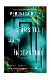 Șf&acirc;rșitul și alte &icirc;nceputuri. Povești din viitor - Paperback brosat - Veronica Roth - Leda