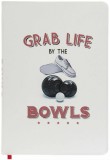Cumpara ieftin Carnet - Grab Life by the Bowls | Lesser &amp; Pavey