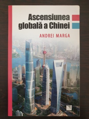 ASCENSIUNEA GLOBALA A CHINEI - Andrei Marga foto