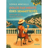 Dolce Far Niente - &Eacute;des semmittev&eacute;s - Hogyan &eacute;lj olasz m&oacute;dra - Sophie Minchilli