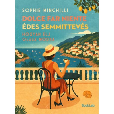 Dolce Far Niente - &amp;Eacute;des semmittev&amp;eacute;s - Hogyan &amp;eacute;lj olasz m&amp;oacute;dra - Sophie Minchilli foto