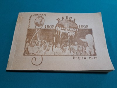 MARGA *CRONOLOGIE CULTURALĂ *1902-1992 /REȘIȚA/ DUMITRU JOMPAN /1992 * 28 foto