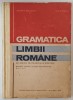 GRAMATICA LIMBII ROMANE ( CU NOTIUNI DE VOCABULAR SI FONETICA ) , MANUAL PENTRU LICEELE PEDAGOGICE de GEORGE BELDESCU si ION POPESCU , 1970 *PREZINTA
