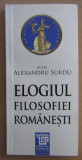 Alexandru Surdu - Elogiul filosofiei romanesti exemplar numerotat, 2014
