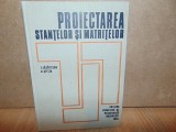 PROIECTAREA STANTELOR SI MATRITELOR -I.LAZARESCU ANUL 1973