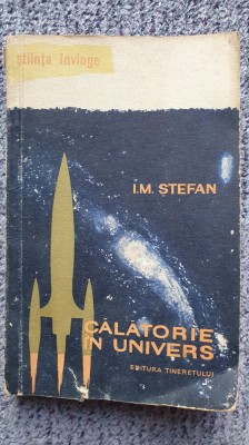 Calatorie in Univers, I.M. Stefan, Ed Tineretului, 1958 foto