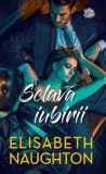 Cumpara ieftin Sclava iubirii/Elisabeth Naughton