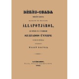 B&eacute;k&eacute;s-Csaba mezőv&aacute;rosa hajdani &eacute;s mostani &aacute;llapotj&aacute;rol, az ottani ev. &oacute; templom sz&aacute;zados &uuml;nnepe alkalm&aacute;ra - Haan Lajos