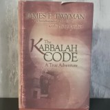 James F. Twyman; Philip Gruber - The Kabbalah Code. A True Adventure | Kabbalah, sacred names, Jewish mysticism