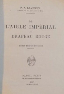 P.-Krassnoff / De l&#039;Aigle imp&eacute;rial au drapeau rouge