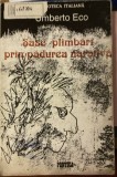 Umberto Eco - Șase plimbări prin pădurea narativă, Editura Pontica, 1997, Studii Literare