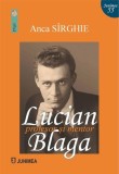 Lucian Blaga - profesor și mentor - Paperback brosat - Anca S&icirc;rghie - Junimea
