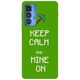 Husa compatibila cu Motorola Edge 20 Lite model Keep Calm and Mine on, Silicon, TPU, Viceversa