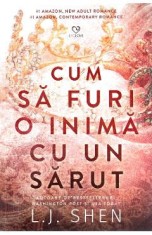 Cum sa furi o inima cu un sarut - L. J. Shen