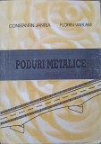 PODURI METALICE. ALCATUIRE SI CALCUL-CONSTANTIN JANTEA, FLORIN VARLAM-244804
