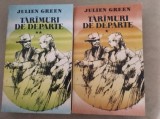 Tăr&acirc;muri de departe - Julien Green (2 vol.)