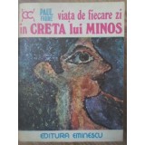 VIATA DE FIECARE ZI IN CRETA LUI MINOS-PAUL FAURE-175068