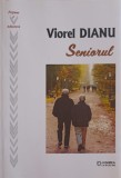 Seniorul - Viorel Dianu, Editura Junimea, 2019, Roman, Beletristica, 241 pagini