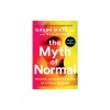 The Myth of Normal: Trauma, Illness, and Healing in a Toxic Culture