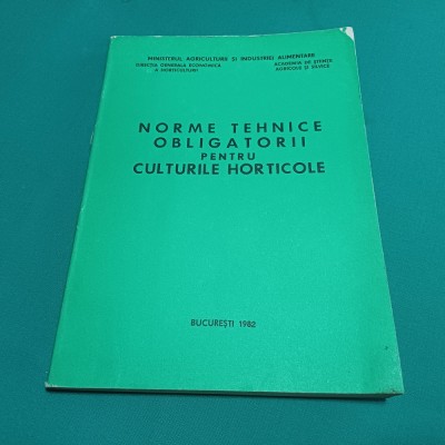 NORME TEHNICE OBLIGATORII PENTRU CULTURILE HORTICOLE / 1982 *04 foto