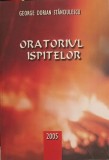 ORATORIUL OSPITELOR (CU DEDICATIA AUTORULUI)-GEORGE DORIAN STANCIULESCU