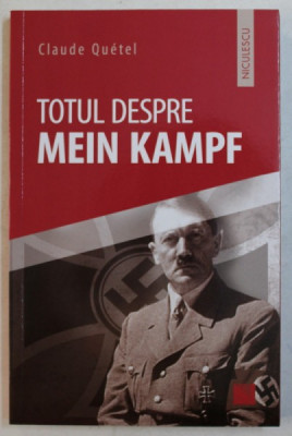 TOTUL DESPRE MEIN KAMPF de CLAUDE QUETEL , 2018 foto