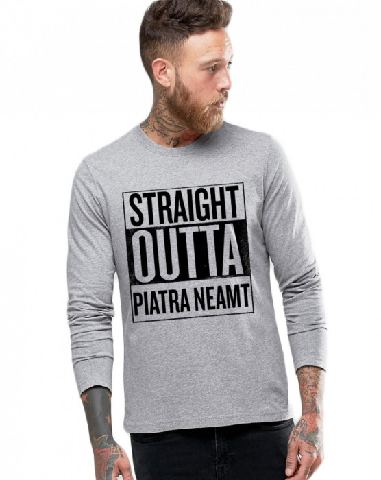 Bluza barbati gri cu text negru - Straight Outta Piatra Neamt - L