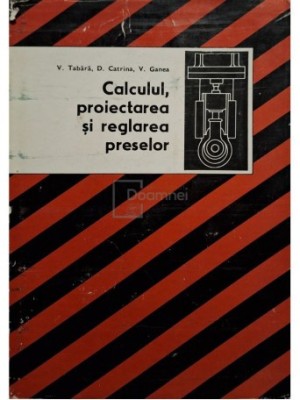 Victor Tabara - Calculul, proiectarea si reglarea preselor foto