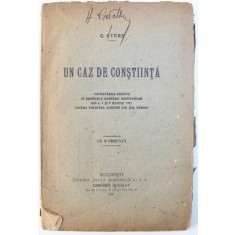 UN CAZ DE CONSTIINTA - CUVANTARILE ROSTITE IN SEDINTELE ADUNARII DEPUTATILOR DIN 4 , 5 SI 9 MARTIE 1921 de C. STERE , 1921