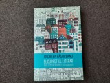 Andreea Rasuceanu - Bucurestiul literar. Sase lecturi posibile ale orasului, 2016, Humanitas