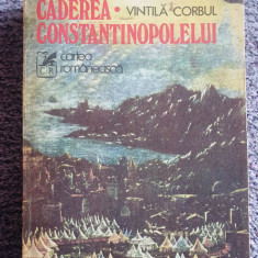 Caderea Constantinopolului, Vintila Corbul, 1976, 678 pag