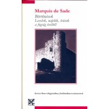 B&ouml;rt&ouml;n&eacute;vek - Levelek, napl&oacute;k, &iacute;r&aacute;sok a fogs&aacute;g &eacute;veiből - Levelek, napl&oacute;k, &iacute;r&aacute;sok a fogs&aacute;g &eacute;veiből - Marquis De Sade