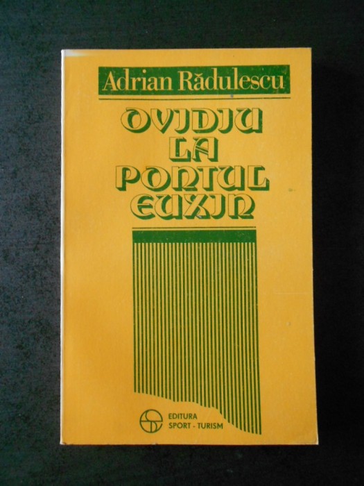 ADRIAN RADULESCU - OVIDIU LA PONTUL EUXIN