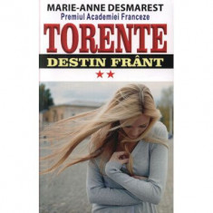 Torente volumul II. Destin frant - Marie Anne Desmarest