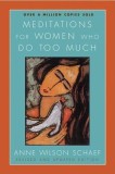 Meditations for Women Who Do Too Much - Revised Edition