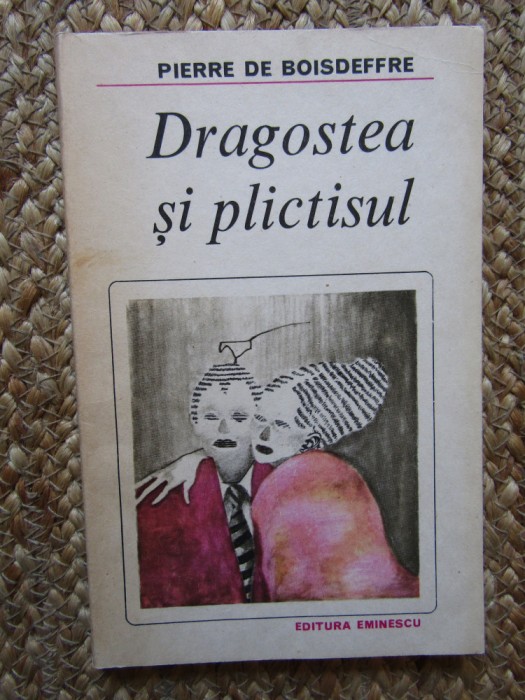 DRAGOSTEA SI PLICTISUL-PIERRE DE BOISDEFFRE
