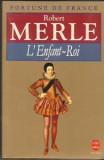 Robert Merle - L&#039;Enfant-Roi