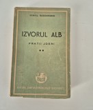 Carte veche Mihail Sadoveanu Izvorul Alb Fratii jderi volum doi